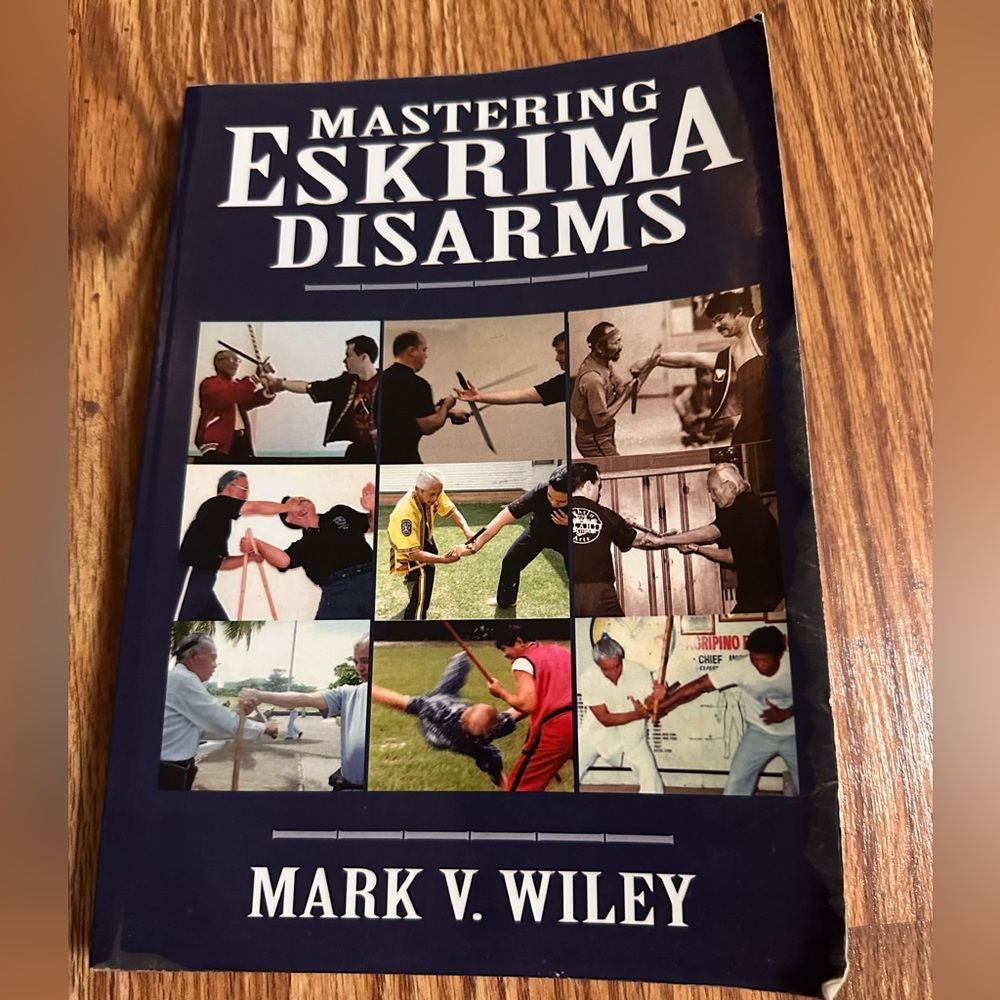 Mastering Eskrima Disarms by Mark V Wiley